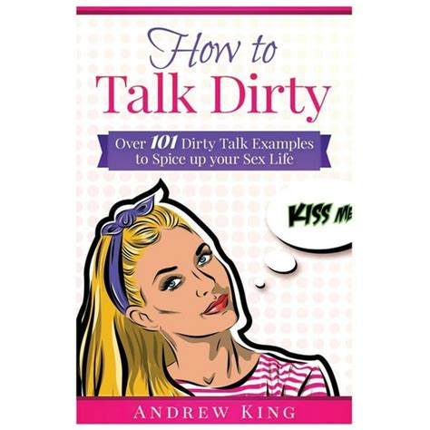 dyrty talk|How to Talk Dirty 101: Try These Examples and Expert Tips to